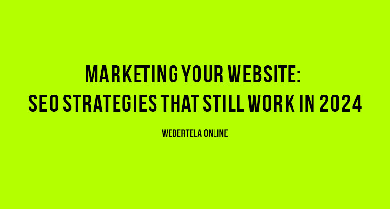 Marketing-Your-Website-SEO-Strategies-That-Still-Work-in-2023