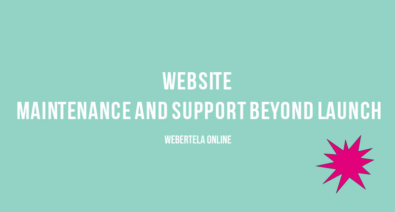 website maintenance and support beyond launch: